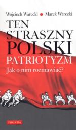 Okładka Ten straszny polski patriotyzm. Jak o nim rozmawiać?