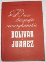 Okładka Dwie Biografie Amerykańskie. Bolivar i Juarez
