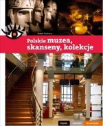 Polskie muzea, skanseny, kolekcje
