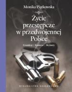Okładka Życie przestępcze w przedwojennej Polsce