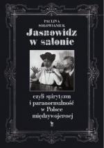 Okładka Jasnowidz w salonie, czyli spirytyzm i paranormalność w Polsce międzywojennej