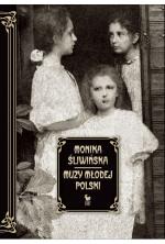Muzy młodej polski. Życie i świat Marii, Zofii i Elizy Pareńskich