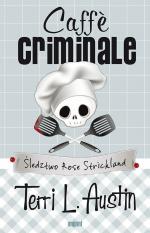 Okładka Caffè criminale. Śledztwo Rose Strickland