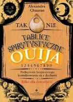 Okładka Tablice spirytystyczne Ouija. Podręcznik bezpiecznego kontaktowania się z duchami