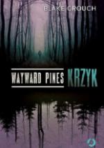 Okładka Wayward Pines. Krzyk