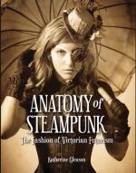 Okładka Anatomy of Steampunk: The Fashion of Victorian Futurism