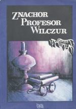 Znachor. Profesor Wilczur