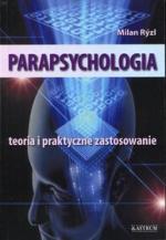 Okładka Parapsychologia. Teoria i praktyczne zastosowanie