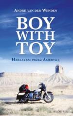 Okładka Boy with Toy. Harleyem przez Amerykę