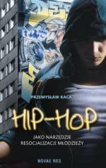 Okładka Hip-hop jako narzędzie resocjalizacji młodzieży