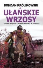 Okładka Ułańskie wrzosy. Powieść wojenna o polskiej kawalerii w 1939 roku