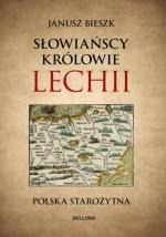 Okładka Słowiańscy królowie Lechii. Polska starożytna