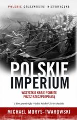 Okładka Polskie Imperium. Wszystkie kraje podbite przez Rzeczpospolitą