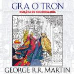 Okładka Gra o tron. Książka do kolorowania
