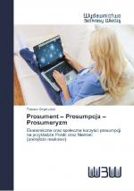 Okładka Prosument – Prosumpcja – Prosumeryzm (Prosumer - Prosumption - Prosumerism)