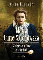 Okładka Maria Curie-Skłodowska. Złodziejka mężów - życie i miłości