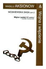 Okładka Moskiewska saga 02 - Wojna i wiezieniejonow