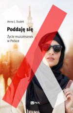 Okładka Poddaję się. Życie muzułmanek w Polsce