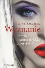 Okładka Wyznanie. Prawdziwa historia polskiej prostytutki