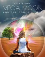 Okładka Mica Moon and the Domed Cities