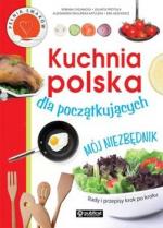 Okładka Kuchnia polska dla początkujących. Mój niezbędnik