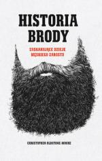 Okładka Historia brody. Zaskakujące dzieje męskiego zarostu