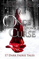Okładka Once Upon a Curse: 17 Dark Faerie Tales