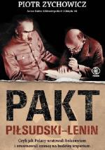 Okładka Pakt Piłsudski-Lenin. Czyli jak Polacy uratowali bolszewizm i zmarnowali szansę na budowę imperium