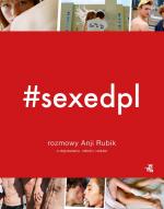 Okładka #SEXEDPL. Rozmowy Anji Rubik o dojrzewaniu, miłości i seksie