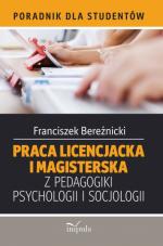 Okładka Praca licencjacka i magisterska z pedagogiki, psychologii i socjologii. Poradnik dla studentów