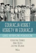 Okładka Edukacja kobiet, kobiety w edukacji. Szkice historyczno-pedagogiczne