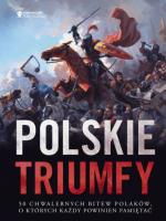 Okładka Polskie triumfy. 50 chwalebnych bitew z naszej historii