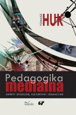Okładka Pedagogika medialna. Aspekty społeczne, kulturowe i edukacyjne