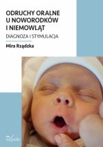 Okładka Odruchy oralne u noworodków i niemowląt. Diagnoza i stymulacja