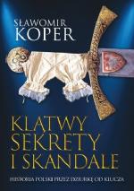 Okładka Klątwy, sekrety i skandale. Historia Polski przez dziurkę od klucza