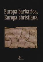 Europa barbarica, Europa christiana. Studia mediaevalia Carolo Modzelewski dedicata