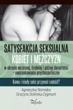 Okładka Satysfakcja seksualna kobiet i mężczyzn w okresie wczesnej, średniej i późnej dorosłości. Komu i kiedy seks przynosi radość?