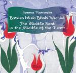 Okładka Bardzo bliski Bliski Wschód. The Middle East: in the Middle of the Heart