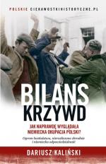 Okładka Bilans krzywd. Jak naprawdę wyglądała niemiecka okupacja Polski