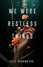 We Were Restless Things