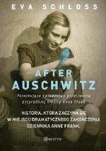 After Auschwitz. Przejmujące świadectwo przetrwania przyrodniej siostry Anny Frank