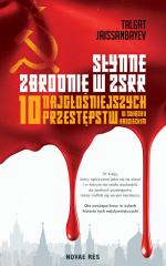 Okładka Słynne zbrodnie w ZSRR. 10 najgłośniejszych przestępstw w Związku Radzieckim