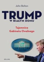 Okładka Trump w Białym Domu. Tajemnice Gabinetu Owalnego