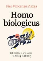 Okładka Homo Biologicus. Jak biologia wyjaśnia ludzką naturę
