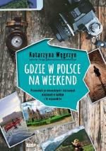 Okładka Gdzie w Polsce na weekend