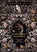 Okładka Słowiańska wiedźma. Rytuały, przepisy i zaklęcia naszych przodków