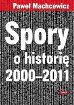 Okładka Spory o historię 2000–2011