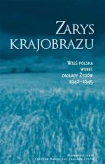 Zarys krajobrazu. Wieś polska wobec zagłady Żydów 1942-1945