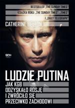 Okładka Ludzie Putina. Jak KGB odzyskało Rosję i zwróciło się przeciwko Zachodowi