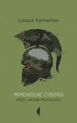 Okładka Mimowolne cyborgi. Mózg i wojna przyszłości
